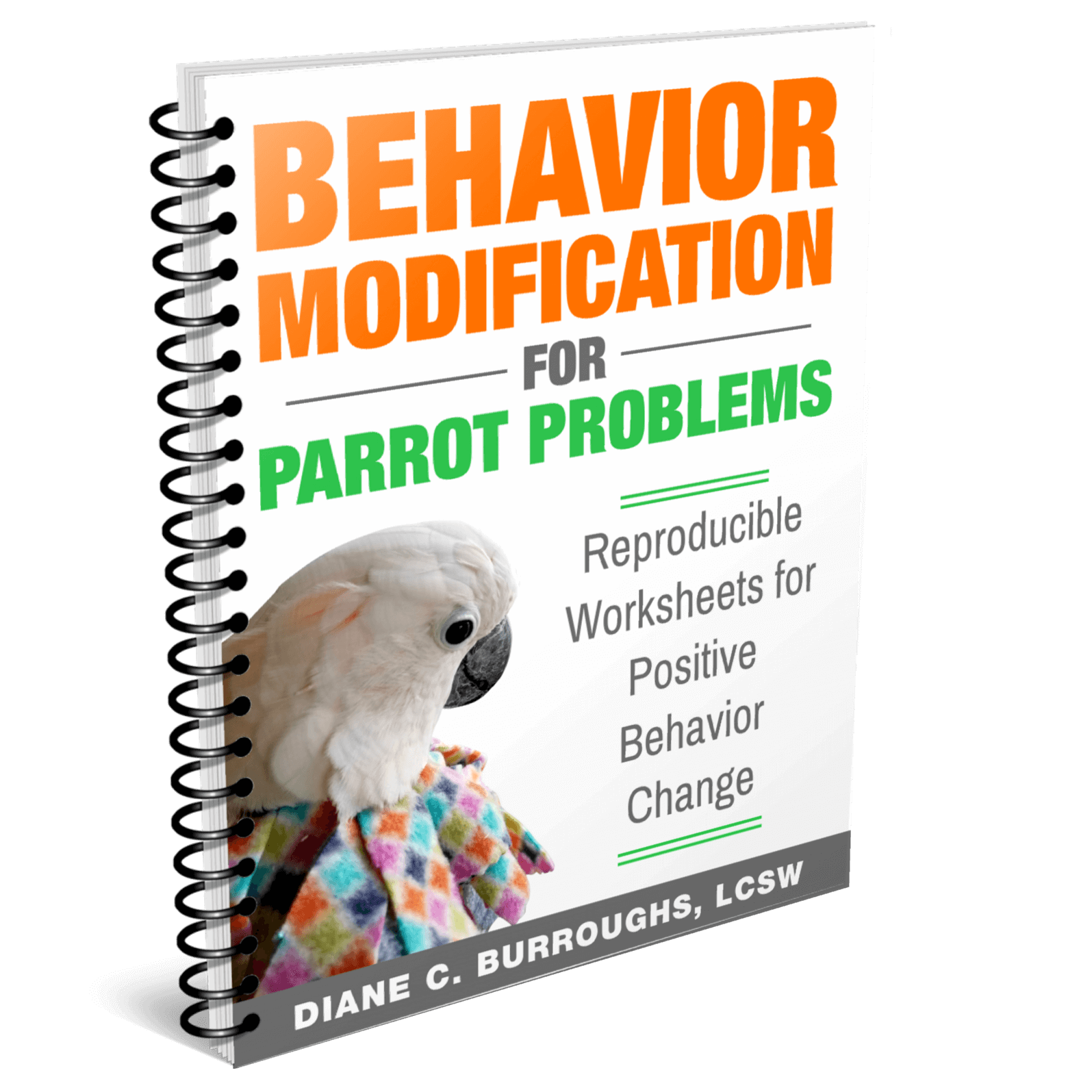 Bird behavior modification workbook – science-backed training techniques for parrots - download now